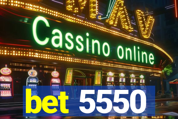 bet 5550